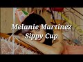 Melanie Martinez Sippy Cup Lyrics