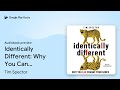 Identically Different: Why You Can Change Your… by Tim Spector · Audiobook preview