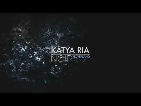 Katya Ria - Noir (Hoverland remix)