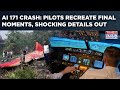 Ahmedabad Plane Crash: As Pilots Recreate Flight AI 171’s Final Moments Shocking Details Emerge