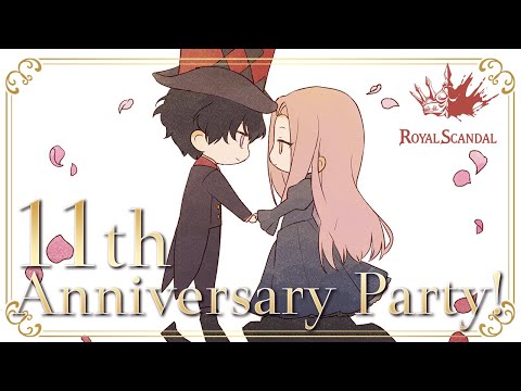 Royal Scandal 11th Anniversary Party! 一年の総まとめと新情報の発表会！