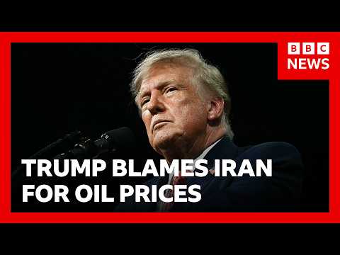 Donald Trump blames Iran for high oil prices | BBC News