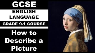 GCSE English Grade 9-1 Course: How to Describe a Picture