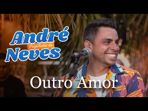 Pagodinho do ANDRE NEVES - Outro Amor (Transa Samba)