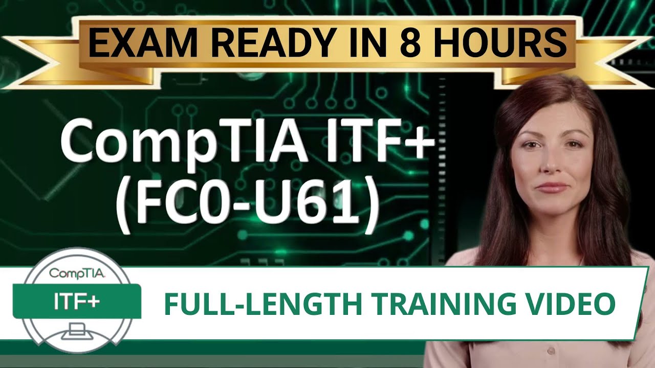 CompTIA ITF+ (FC0-U61) - Full-Length Training Course -  Provided FREE By Certification Cynergy