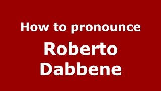 How to pronounce Roberto Dabbene