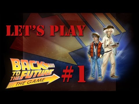Let’s Play Back to the Future THE GAME – Part 1: Welcome to the World of Tomorrow