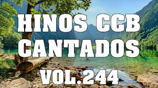 Hinos CCB Cantados - Lindos Hinos CCB Cantados Vol.244 #ccb #hinosccb