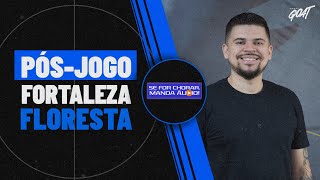 PÓS-JOGO DE FORTALEZA X FLORESTA E A COBERTURA DOS ESTADUAIS! | SE FOR CHORAR, MANDA ÁUDIO