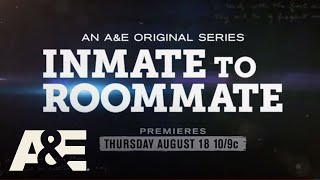 New series “Inmate to Roommate” premieres Thursday, August 18 at 10pm ET/PT