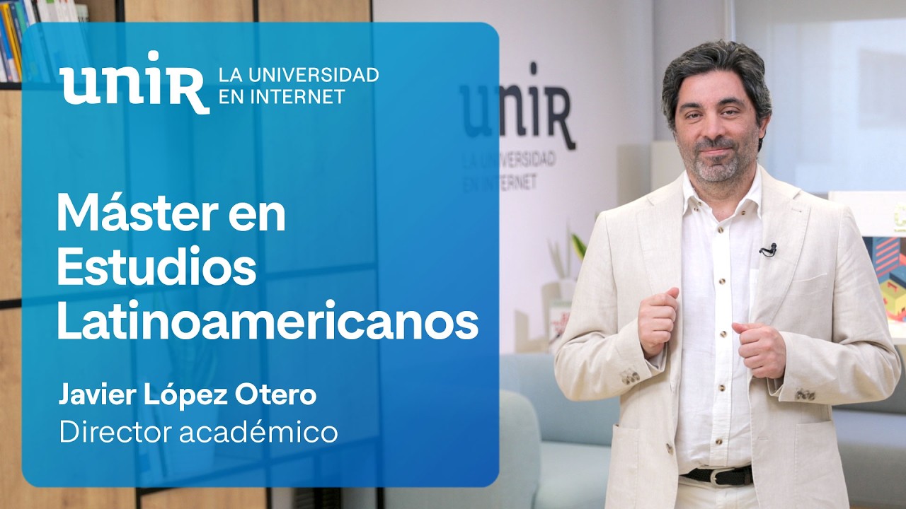 Máster en Estudios Latinoamericanos: una visión global de América Latina | #UNIRhumanidades