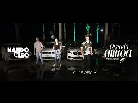 Nando e Leo - Querida Amiga feat. Gabi Bandeira (Clipe Oficial)