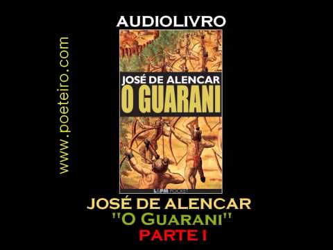 AUDIOLIVRO: "O Guarani", de José de Alencar (Parte I)