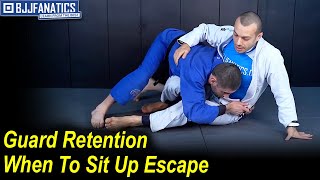 Guard Retention When To Sit Up Escape