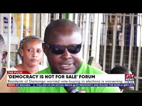 'Democracy is not for sale' forum:Residents of Damongo worried vote-buying in elections is worsening