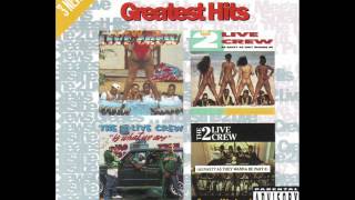 2 Live Crew - The 2 Live Crew Mega Mix (Greatest Hits)