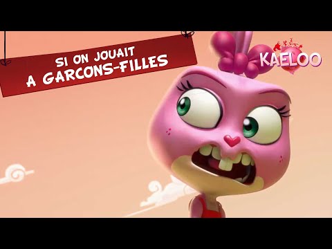 KAELOO - Episode "Si on jouait à garcons/filles" (ton dessin animé sur TéléTOON+)