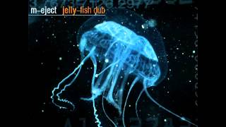 M-Eject - Jelly-Fish Dub (dub techno mix)