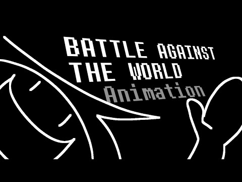 BATTLE AGAINST THE WORLD