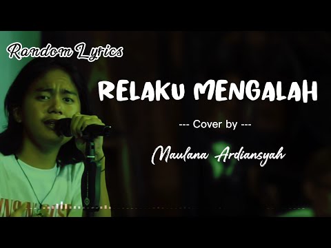 RELAKU MENGALAH - Maulana Ardiansyah (Cover + Lirik)