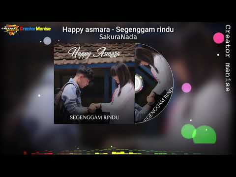 Happy Asmara - Segenggam rindu // SakuraNada [Video lirycs] by creator manise