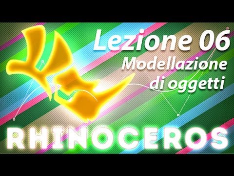 Rhino - Lezione 06 - Modellazione di oggetti