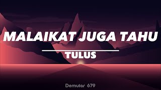 Download lagu MALAIKAT JUGA TAHU Tulus Lirik Lagu... mp3
