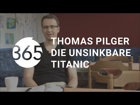 Thomas Pilger - Die unsinkbare Titanic #365TAGE