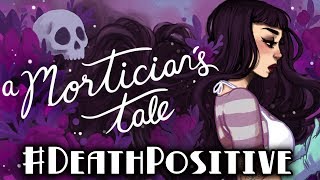 Exploring Death Positivity with A Mortician's Tale
