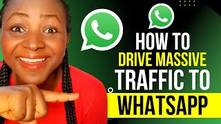 How To Drive Massive Traffic To WhatsApp And Make More Sales