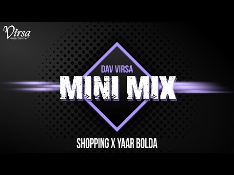 Dav Virsa - Mini Mix - Shopping X Yaar Bolda