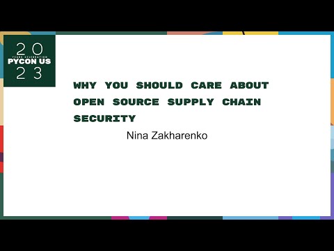 Talks - Nina Zakharenko: Why You Should Care About Open Source Supply Chain Security