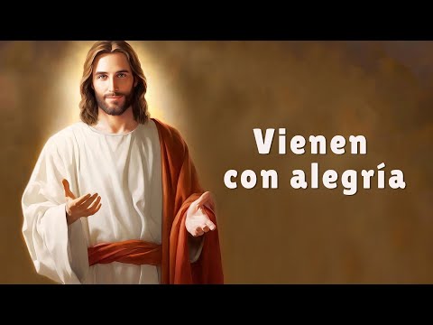 Vienen con alegría