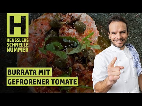 Quick Burrata with Frozen Tomato Recipe by Steffen Henssler