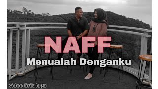 Download lagu Naff - Menualah Denganku || video lirik lagu mp3