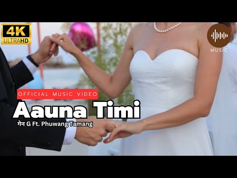 Aauna Timi - New Nepali Love Song 2081 - गेन G - Phuwang Tamang