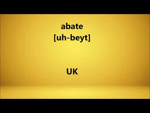 How to pronounce abate in UK, US, AUS and DAN accent