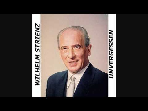 WILHELM STRIENZ  singt   ' Sag beim Abschied leise  Servus '