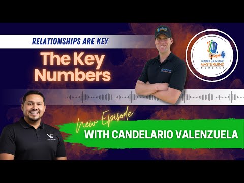 PMM Podcast - Candelario Valenzuela of VS Pro Painting - Ep. 2 “The Key Numbers”