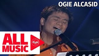 OGIE ALCASID – Mahal Kita, Walang Iba (MYX Live! Performance)