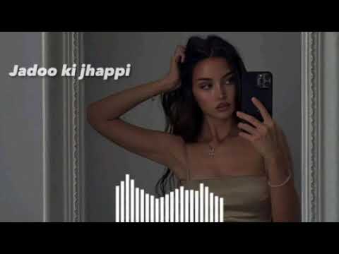 jadoo ki jhappi (slowed reverb)