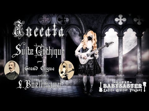 《L. Boëllmann》☾「Suite Gothique - Toccata」† BabySaster