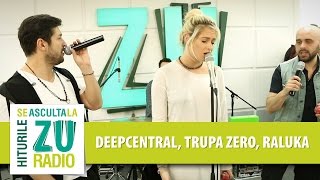 Deepcentral, Trupa Zero si Raluka - O Stea / Sunny Days (Live la Radio ZU)