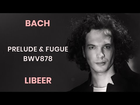 Julien Libeer plays Bach - Prelude & Fugue