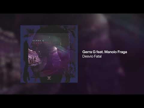Gerra G feat. Manolo Fraga - Desvio Fatal