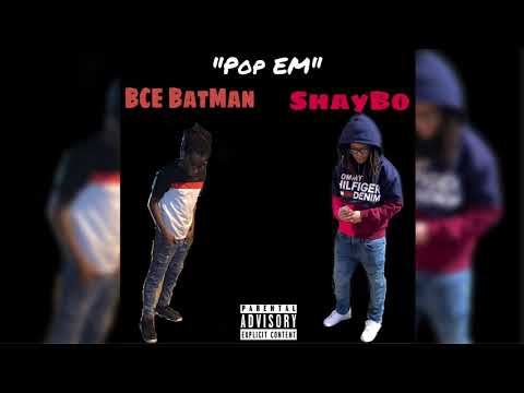 BCE BATMAN x ShayBo - Pop Em