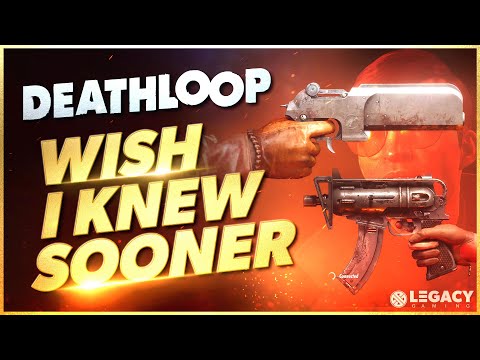 Deathloop - Wish I Knew Sooner | Tips, Tricks, & Game Knowledge for New Players