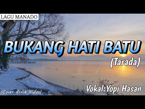 BUKANG HATI BATU - Tarada | by Yopi Hasan | LIRIK VIDEO