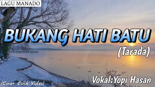 Download lagu BUKANG HATI BATU - Tarada | by Yopi Hasan | LIRIK VIDEO mp3