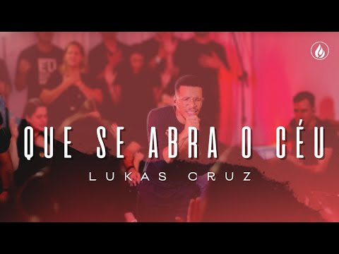 Que Se Abra O Céu - Lukas Cruz